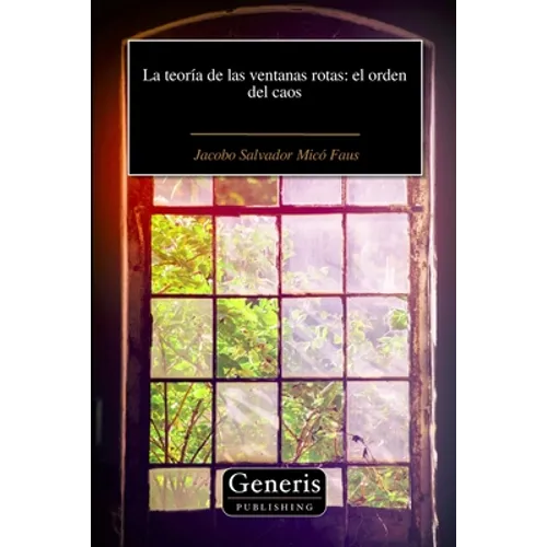 La teoría de las ventanas rotas: el orden del caos