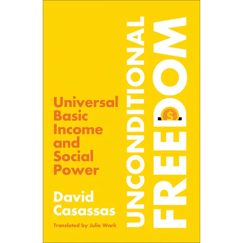 Unconditional Freedom: Universal Basic Income and Social Power