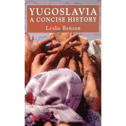 Yugoslavia: A Concise History