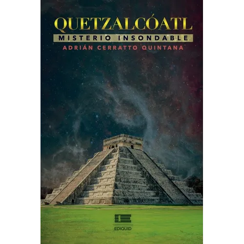 Quetzalcóatl: Misterio insondable