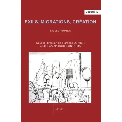 Exils, migrations, création (Volume 4): Etudes romanes