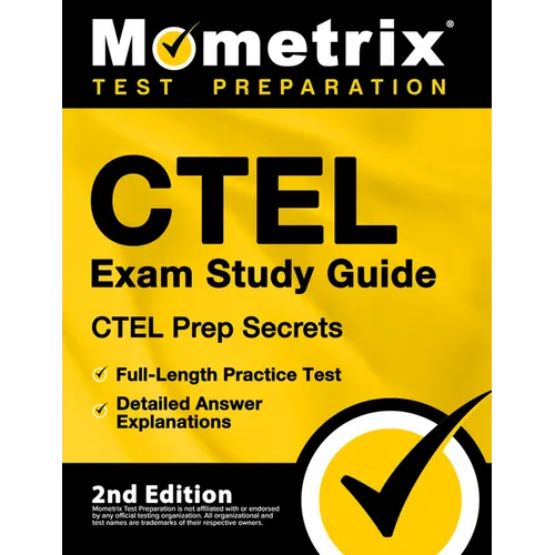 Ctel Exam Study Guide - Ctel Prep Secrets, Full-Length Practice Test, Detailed Answer Explanations: [2nd Edition]