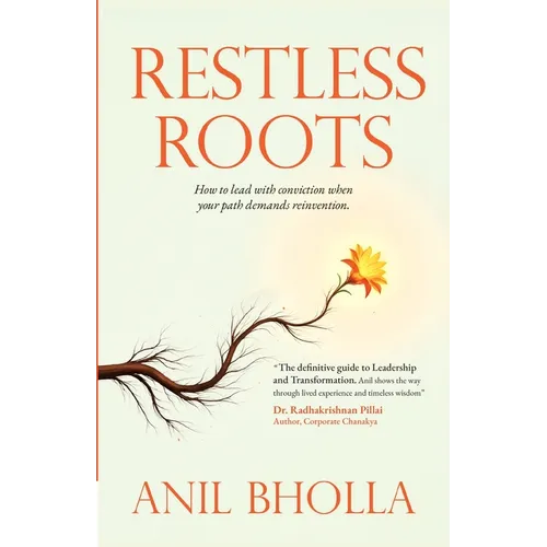 Restless Roots: How to Lead with Conviction When Your Path Demands Reinvention