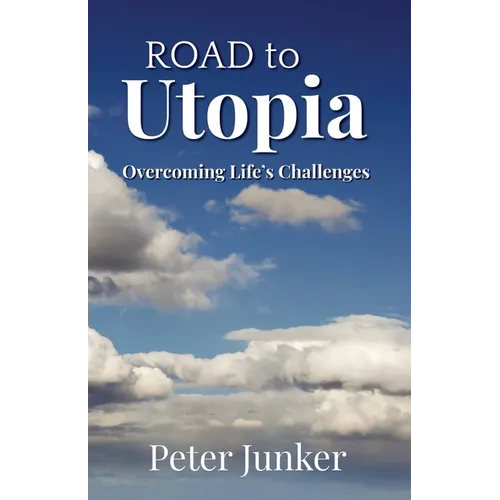 Road to Utopia: Overcoming Life's Challenges