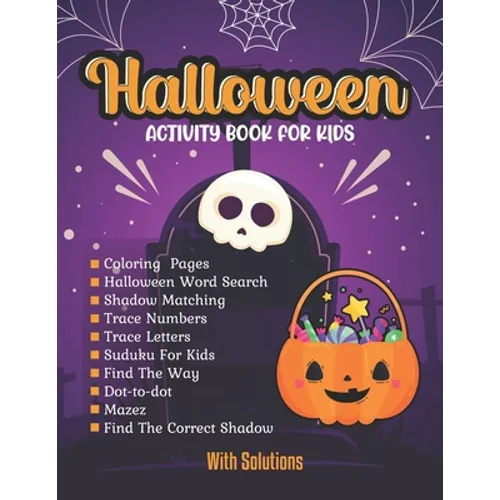 Halloween activity books for kids: Coloring Pages, Word Search, Shadow Matching, Trace Numbers, Trace Letters Sudoku For Kids, Find The Way, Dot-to-do