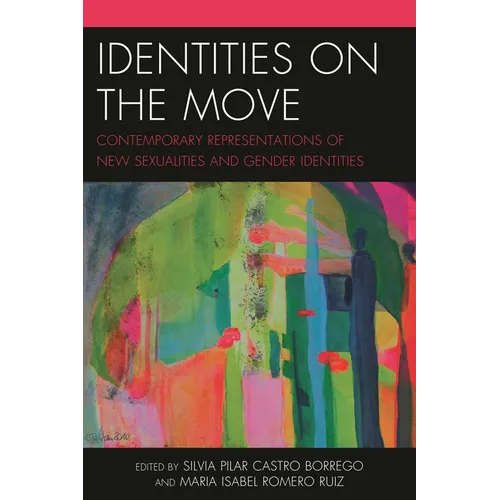 Identities on the Move: Contemporary Representations of New Sexualities and Gender Identities