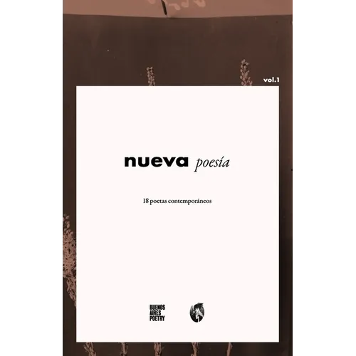 Nueva Poesía: 18 poetas contemporáneos: Vol. 1