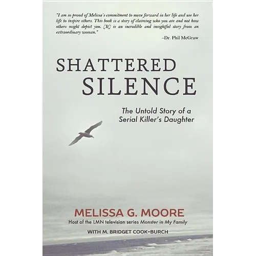 Shattered Silence (New): The Untold Story of a Serial Killer's Daughter