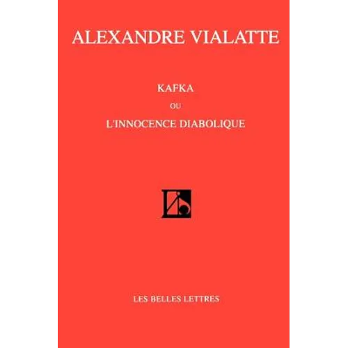 Kafka Ou L'Innocence Diabolique