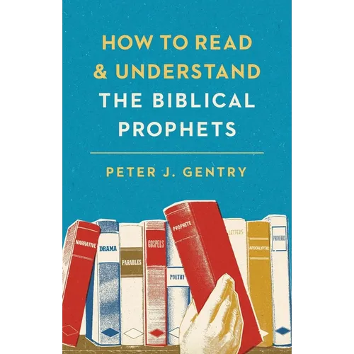 How to Read and Understand the Biblical Prophets