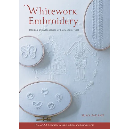 Whitework Embroidery: Designs and Accessories with a Modern Twist