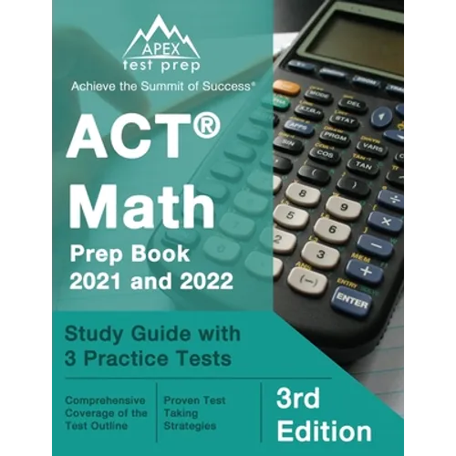 ACT Math Prep Book 2021 and 2022: Study Guide with 3 Practice Tests [3rd Edition]