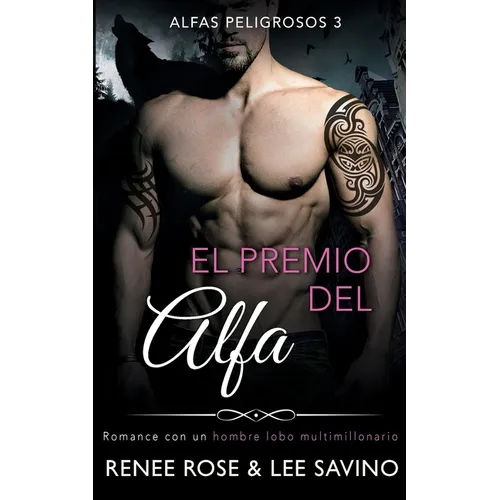 El premio del alfa: Un romance con un hombre lobo multimillonario