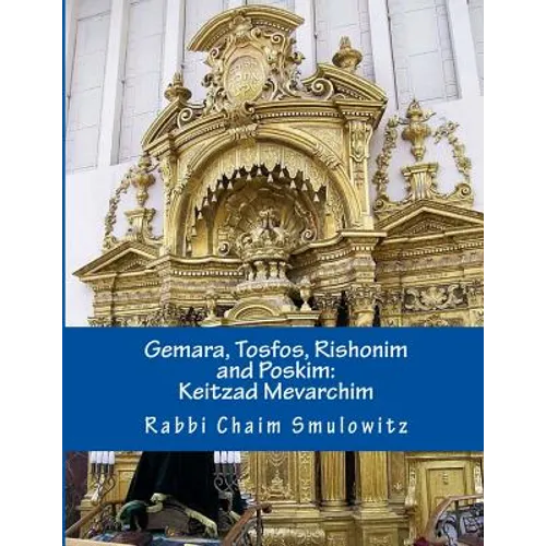 Gemara, Tosfos, Rishonim and Poskim: Keitzad Mevarichim