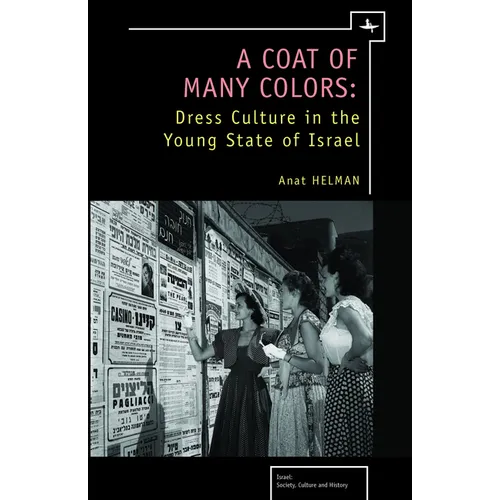 A Coat of Many Colors: Dress Culture in the Young State of Israel
