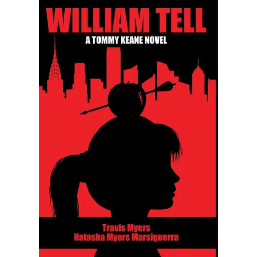 William Tell A Tommy Keane Novel: A Tommy Keane Novel