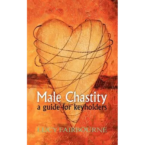 Male Chastity: A Guide for Keyholders