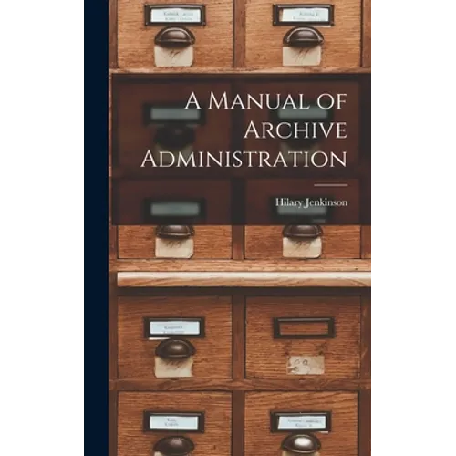 A Manual of Archive Administration