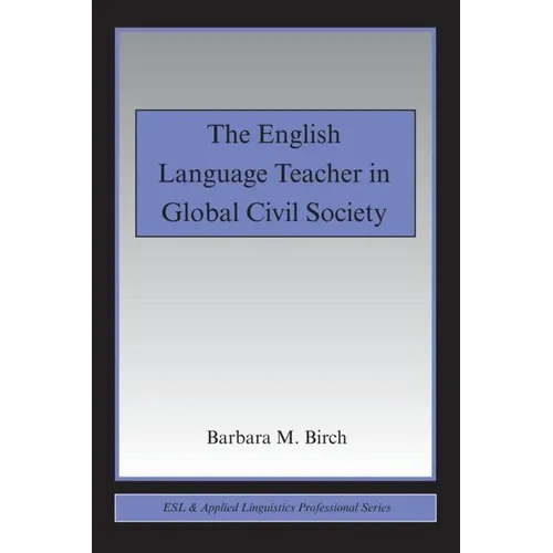 The English Language Teacher in Global Civil Society