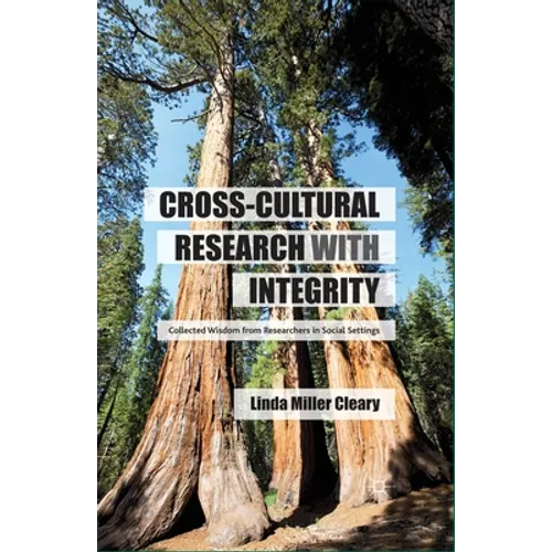 Cross-Cultural Research with Integrity: Collected Wisdom from Researchers in Social Settings