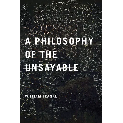 A Philosophy of the Unsayable