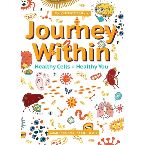 My BODYTROTTER Book * Journey Within: Healthy Cells = Healthy You - Paperback