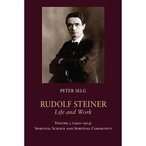 Rudolf Steiner, Life and Work: 1900-1914: Spiritual Science and Spiritual Community - Paperback