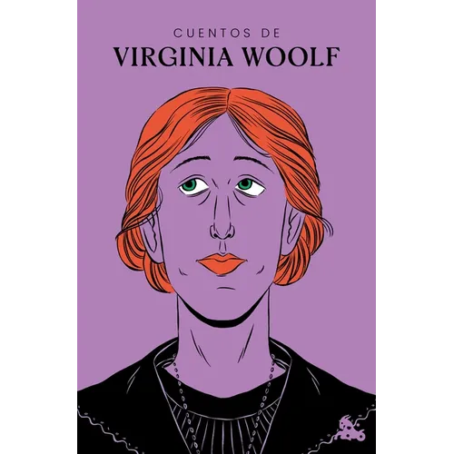 Cuentos de Virginia Woolf / The Short Stories of Virginia Woolf