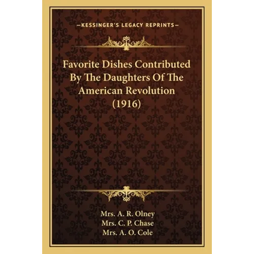 Favorite Dishes Contributed By The Daughters Of The American Revolution (1916)
