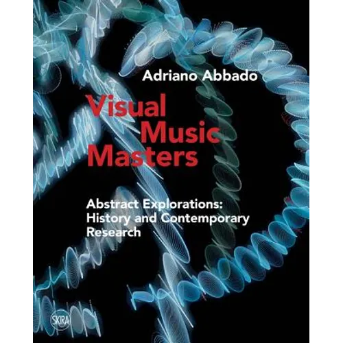 Visual Music Masters: Abstract Explorations: History and Contemporary Research