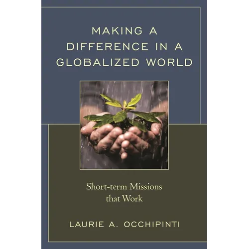 Making a Difference in a Globalized World: Short-term Missions that Work