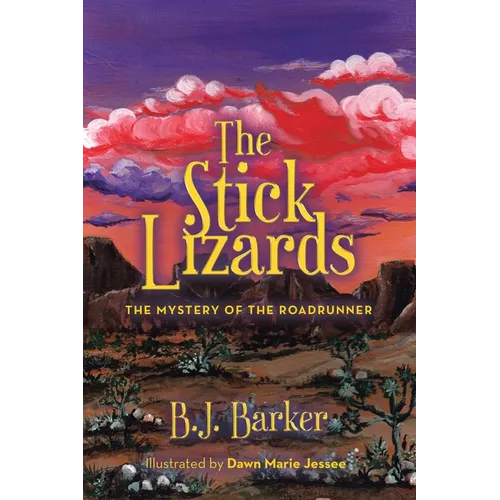 The Stick Lizards: Book 3 The Mystery of the Roadrunner