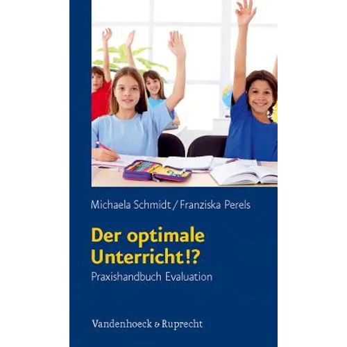 Der Optimale Unterricht!?: Praxishandbuch Evaluation