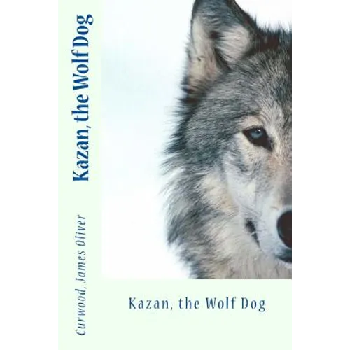 Kazan, the Wolf Dog