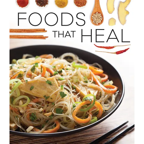 Foods That Heal (Nutrient-Dense Foods and Delicious Recipes)