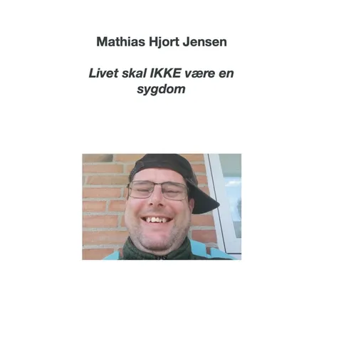 Livet skal IKKE være en sygdom