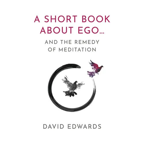 A Short Book about Ego...: And the Remedy of Meditation