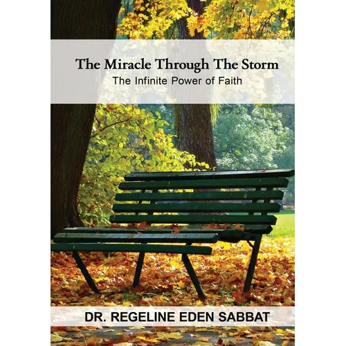 The Miracle Through the Storm: The Infinite Power of Faith