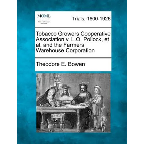 Tobacco Growers Cooperative Association V. L.O. Pollock, et al. and the Farmers Warehouse Corporation