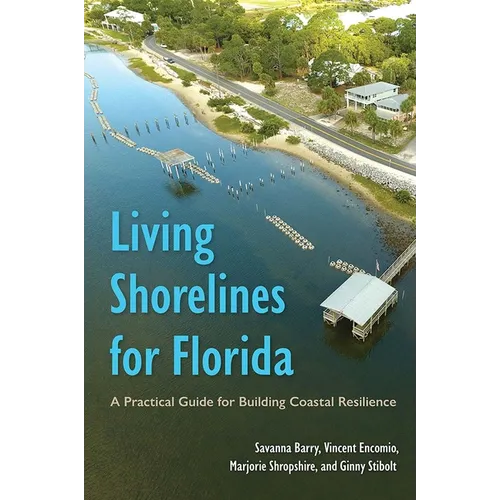 Living Shorelines for Florida: A Practical Guide for Building Coastal Resilience