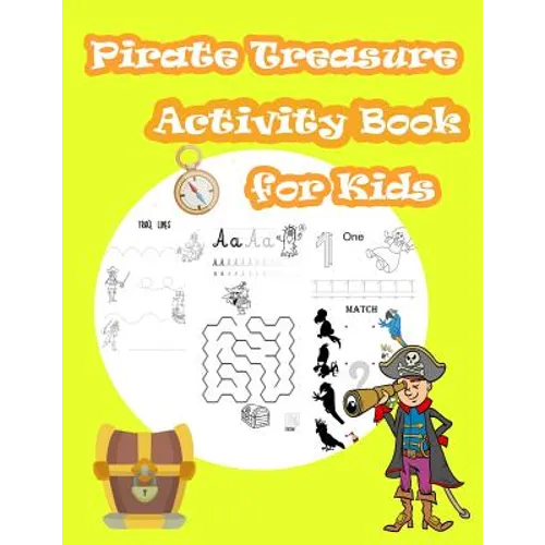 Pirate Treasure Activity Book For Kids: Kids Activities Book with Fun and Challenge in pirate theme: Trace Lines numbers and Letters, Coloring, Count