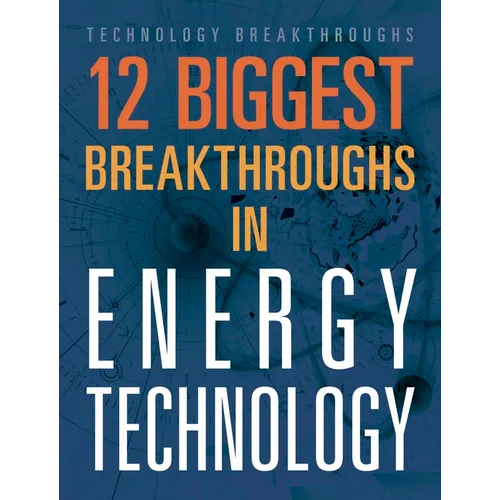 12 Biggest Breakthroughs in Energy Technology
