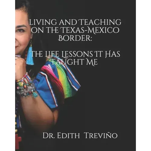 Living and Teaching on the Texas-Mexico Border: The Life Lessons It Has Taught Me