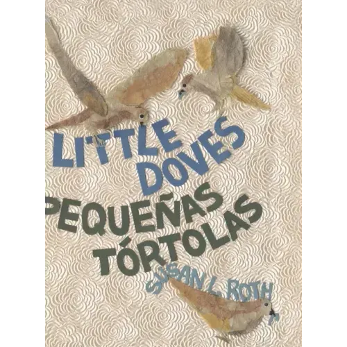 Little Doves Pequeñas tórtolas: a bilingual celebration of birds and a baby in English and Spanish