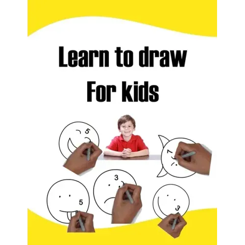 Learn to draw For kids: learn to draw easy step-by-step drawing guide