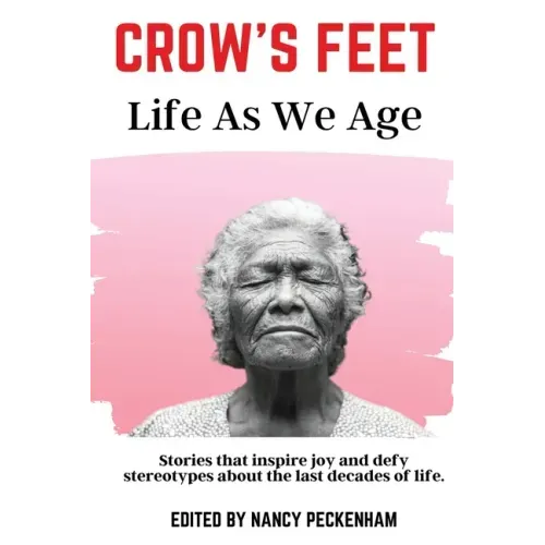 Crow's Feet: Life As We Age
