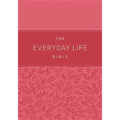 The Everyday Life Bible: The Power of God's Word for Everyday Living