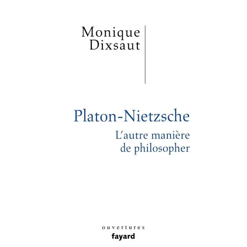 Platon-Nietzsche. L'autre manière de philosopher
