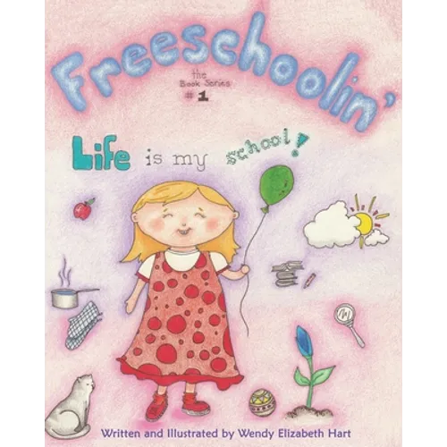 Freeschoolin': Life Is My School!