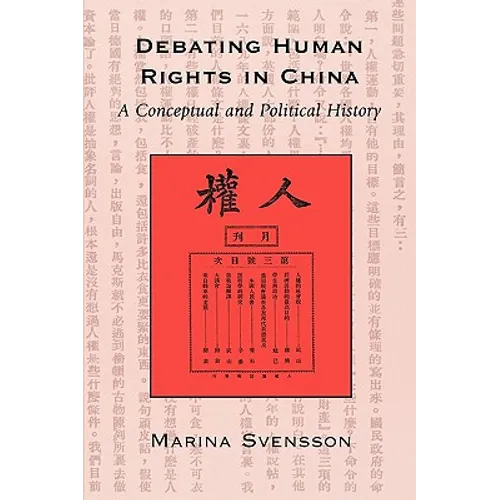 Debating Human Rights in China: A Conceptual and Political History